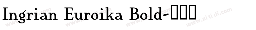 Ingrian Euroika Bold字体转换 Ingrian Euroika Bold字体转换